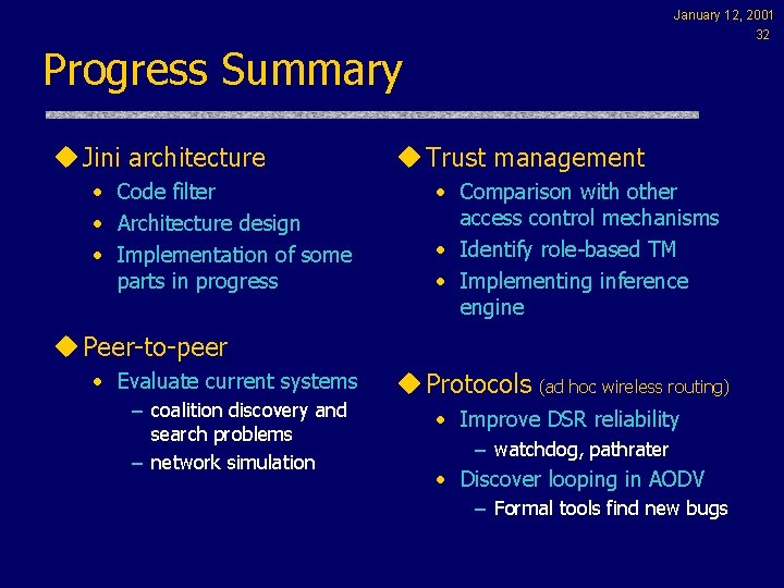 January 12, 2001 32 Progress Summary u Jini architecture • Code filter • Architecture
