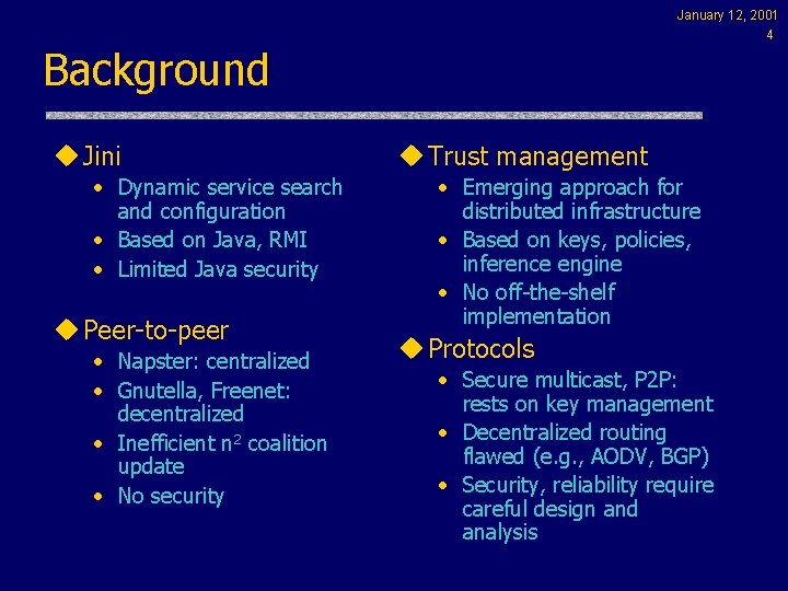 January 12, 2001 4 Background u Jini • Dynamic service search and configuration •