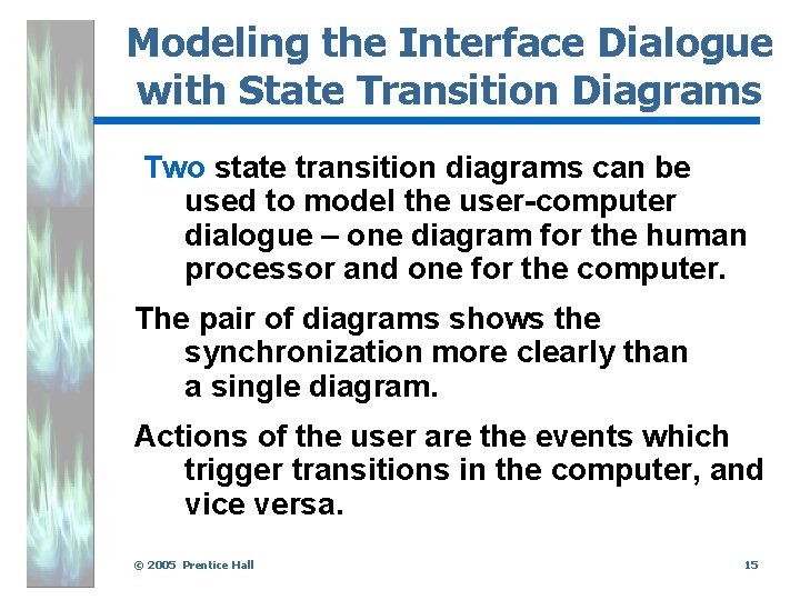 Modeling the Interface Dialogue with State Transition Diagrams Two state transition diagrams can be