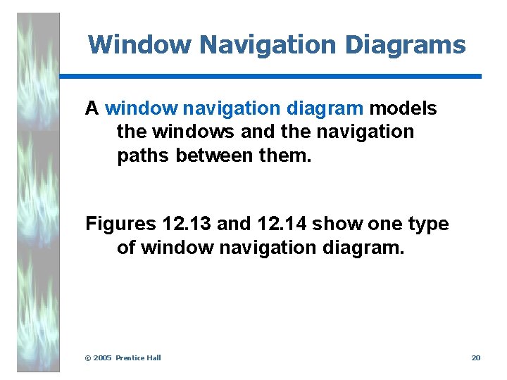 Window Navigation Diagrams A window navigation diagram models the windows and the navigation paths