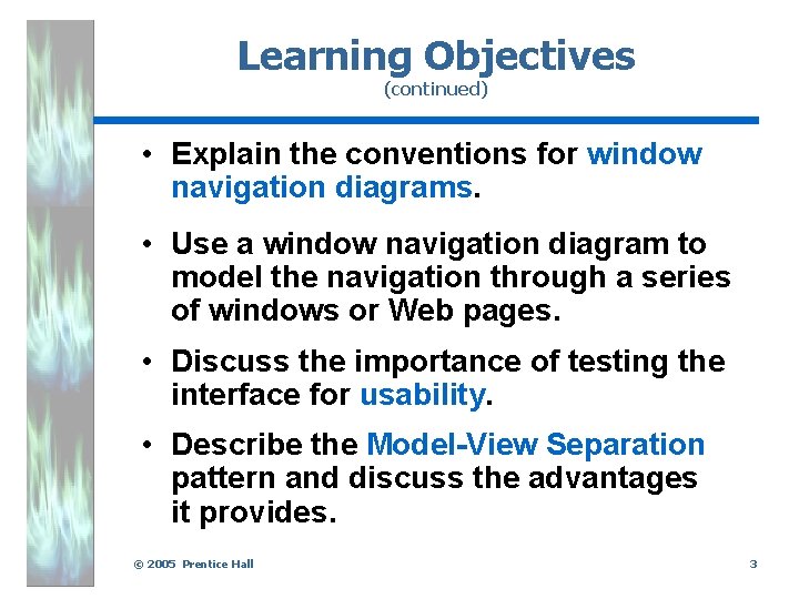 Learning Objectives (continued) • Explain the conventions for window navigation diagrams. • Use a