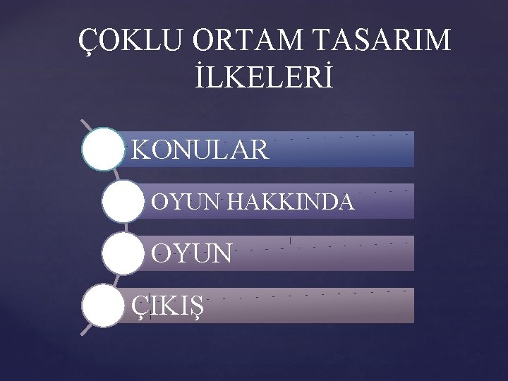 ÇOKLU ORTAM TASARIM İLKELERİ KONULAR OYUN HAKKINDA OYUN ÇIKIŞ 