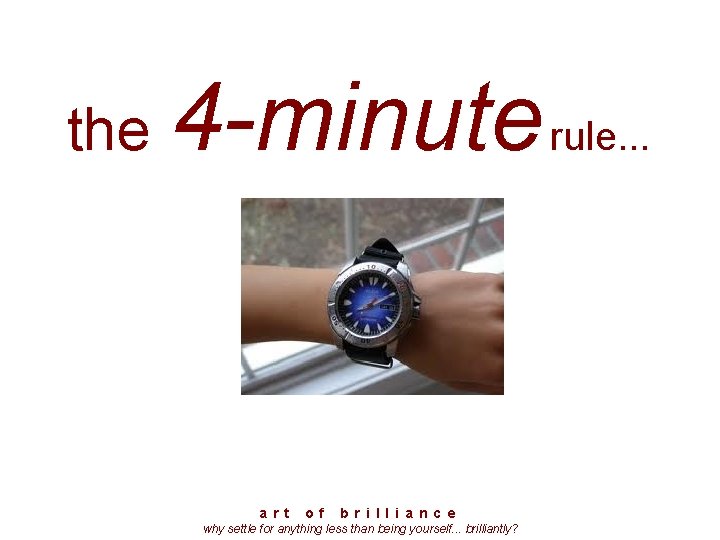 the 4 -minute rule. . . a r t o f b r i