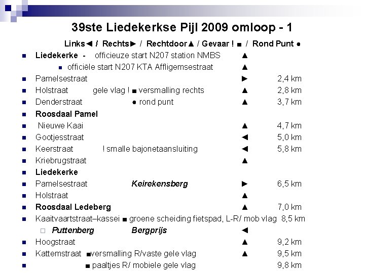 39 ste Liedekerkse Pijl 2009 omloop - 1 n n n n n Links◄