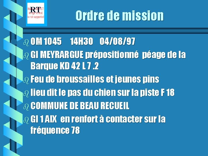 RT b OM 1045 Ordre de mission 14 H 30 04/08/97 b GI MEYRARGUE