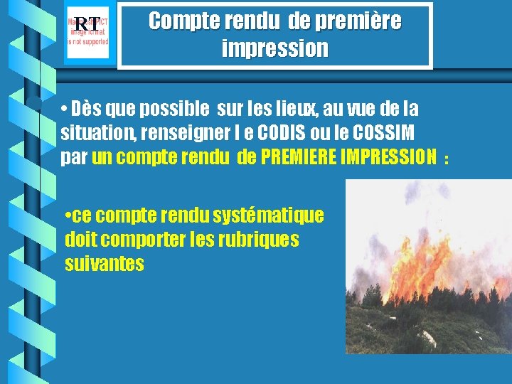 RT Compte rendu de première impression • Dès que possible sur les lieux, au