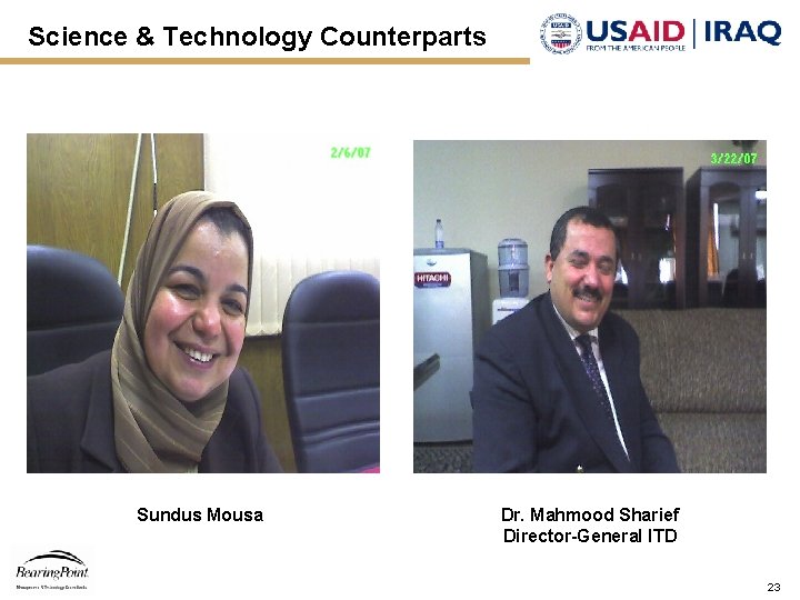 Science & Technology Counterparts Sundus Mousa Dr. Mahmood Sharief Director-General ITD 23 