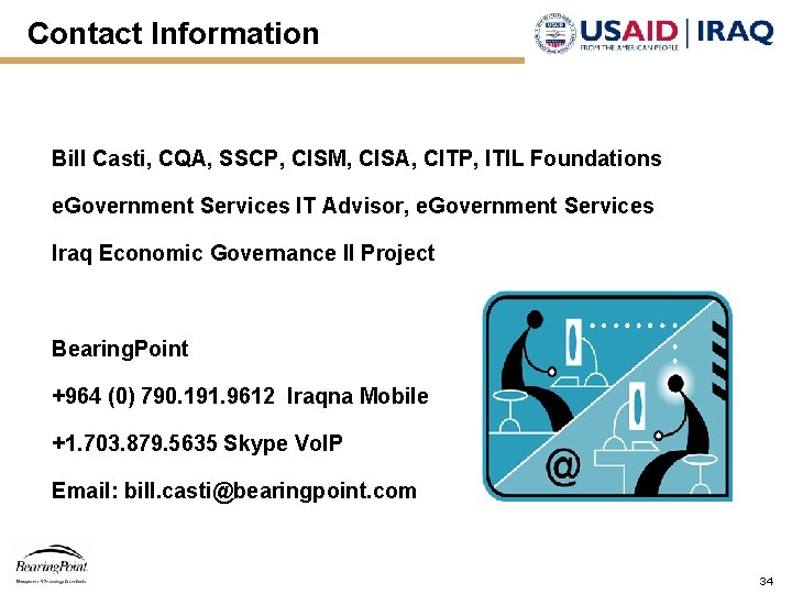 Contact Information Bill Casti, CQA, SSCP, CISM, CISA, CITP, ITIL Foundations e. Government Services