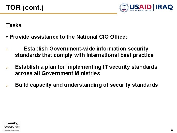 TOR (cont. ) Tasks • Provide assistance to the National CIO Office: 1. 2.