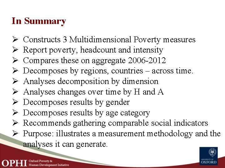In Summary Ø Ø Ø Ø Ø Constructs 3 Multidimensional Poverty measures Report poverty,