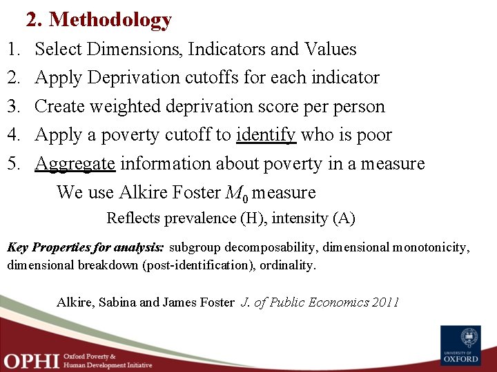 2. Methodology 1. 2. 3. 4. 5. Select Dimensions, Indicators and Values Apply Deprivation