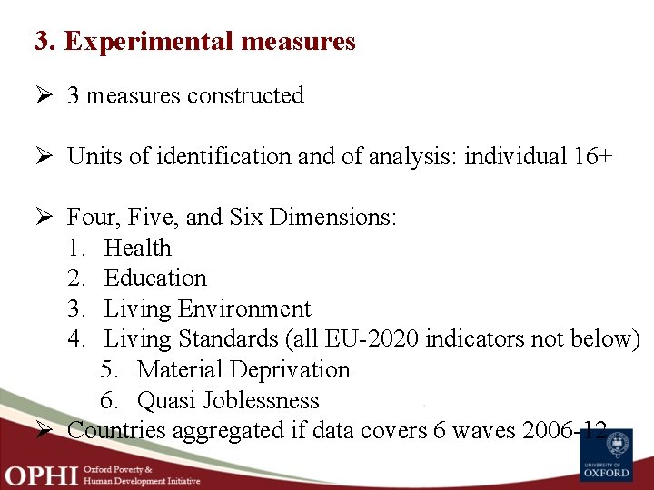 3. Experimental measures Ø 3 measures constructed Ø Units of identification and of analysis: