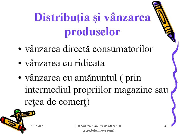 Distribuţia şi vânzarea produselor • vânzarea directă consumatorilor • vânzarea cu ridicata • vânzarea Distribuţia şi vânzarea produselor • vânzarea directă consumatorilor • vânzarea cu ridicata • vânzarea