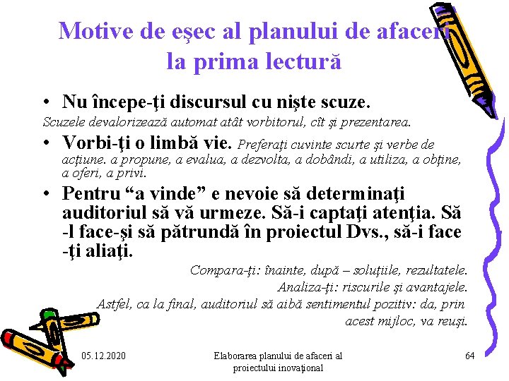 Motive de eşec al planului de afaceri la prima lectură • Nu începe-ţi discursul Motive de eşec al planului de afaceri la prima lectură • Nu începe-ţi discursul