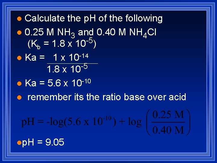 Calculate the p. H of the following l 0. 25 M NH 3 and