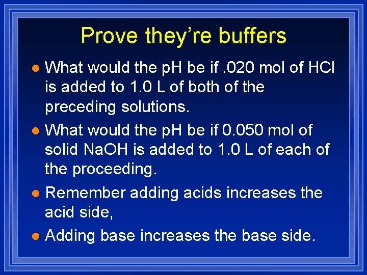 Prove they’re buffers What would the p. H be if. 020 mol of HCl