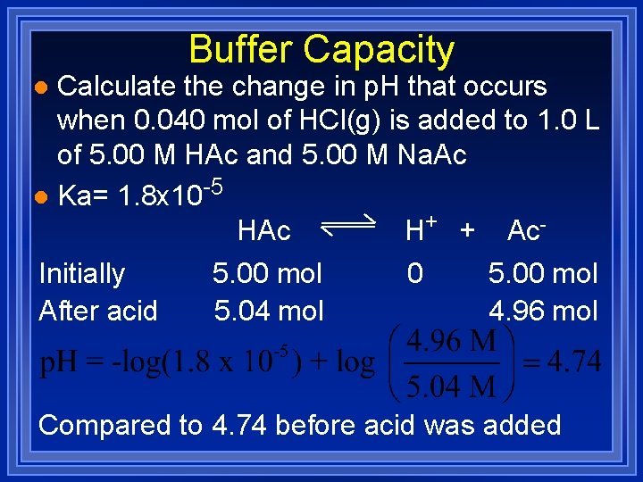 Buffer Capacity Calculate the change in p. H that occurs when 0. 040 mol
