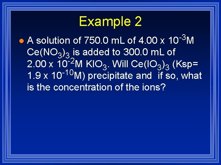 Example 2 l A solution of 750. 0 m. L of 4. 00 x