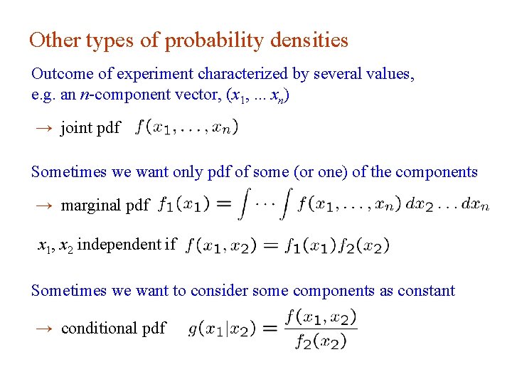 Other types of probability densities Outcome of experiment characterized by several values, e. g.