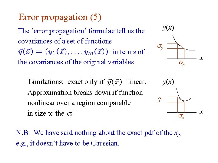 Error propagation (5) The ‘error propagation’ formulae tell us the covariances of a set