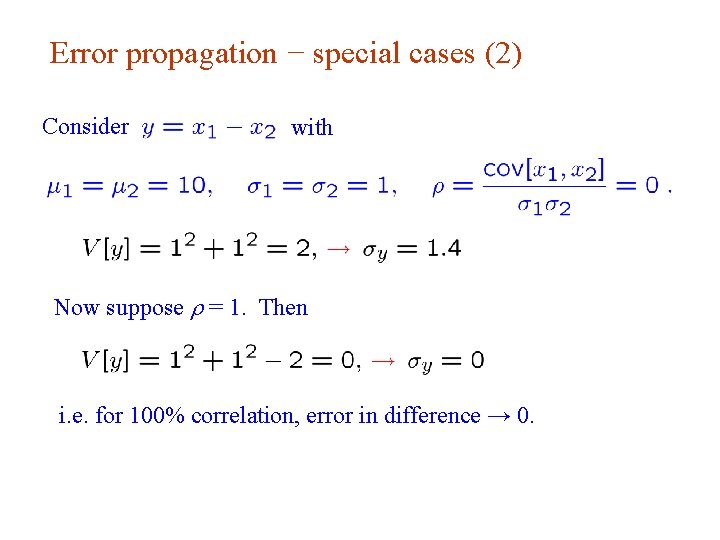 Error propagation − special cases (2) Consider with Now suppose r = 1. Then