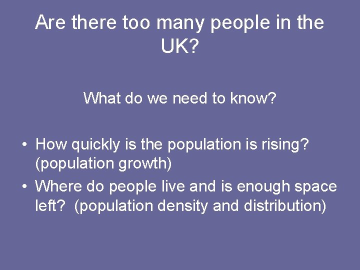 Are there too many people in the UK? What do we need to know?