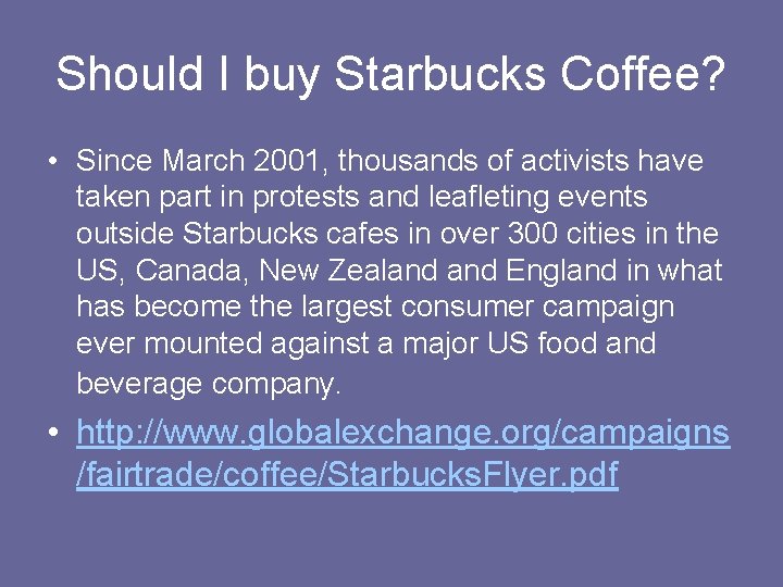 Should I buy Starbucks Coffee? • Since March 2001, thousands of activists have taken
