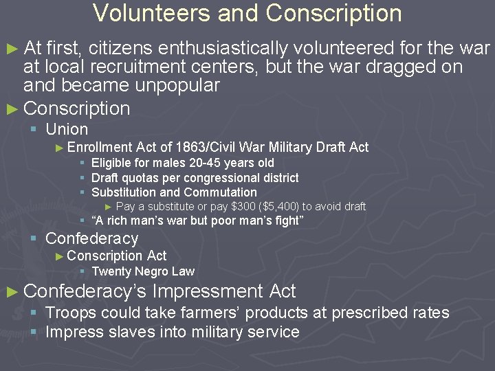 Volunteers and Conscription ► At first, citizens enthusiastically volunteered for the war at local