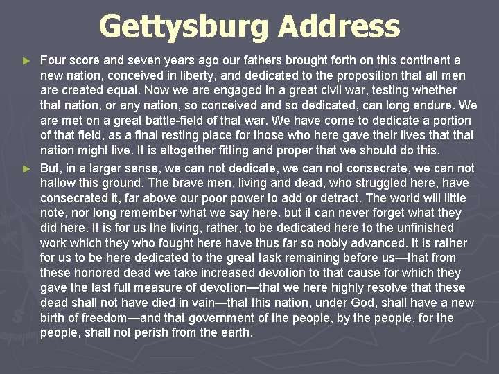 Gettysburg Address Four score and seven years ago our fathers brought forth on this