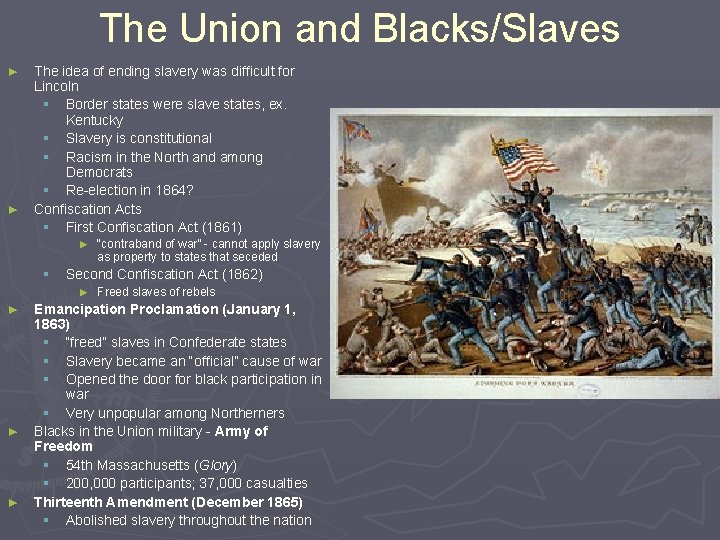 The Union and Blacks/Slaves ► ► The idea of ending slavery was difficult for