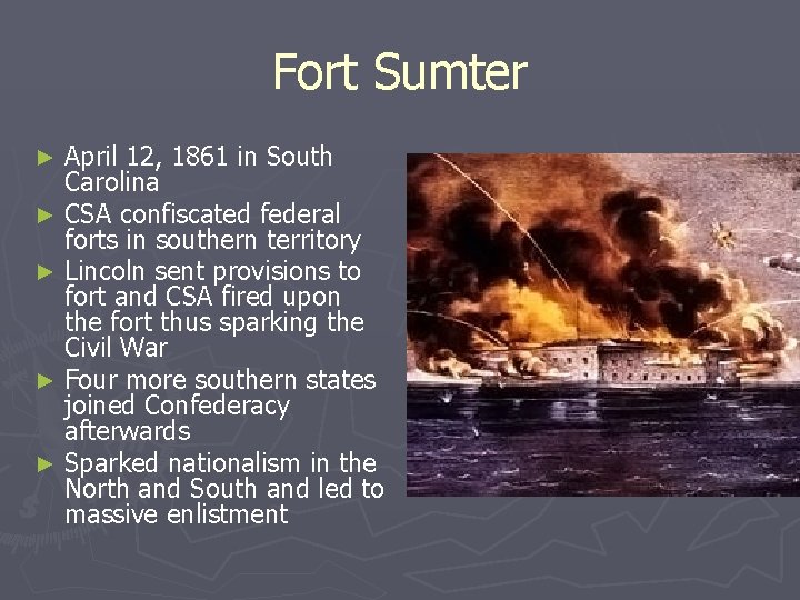 Fort Sumter ► ► ► April 12, 1861 in South Carolina CSA confiscated federal