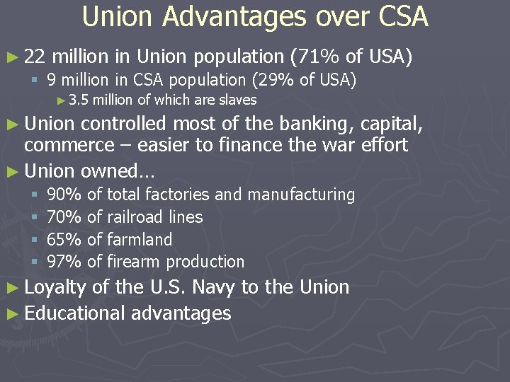 Union Advantages over CSA ► 22 million in Union population (71% of USA) §