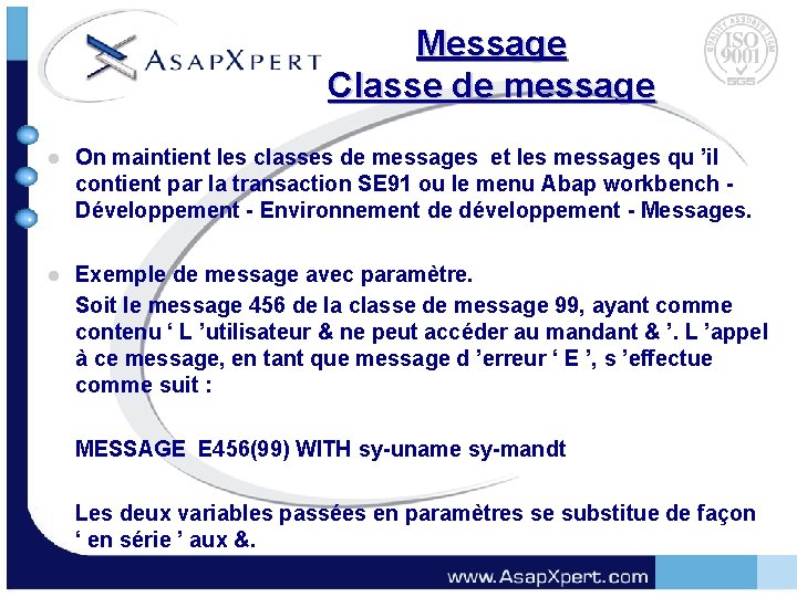 Message Classe de message l On maintient les classes de messages et les messages