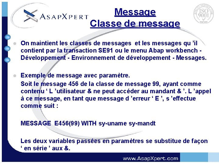 Message Classe de message l On maintient les classes de messages et les messages