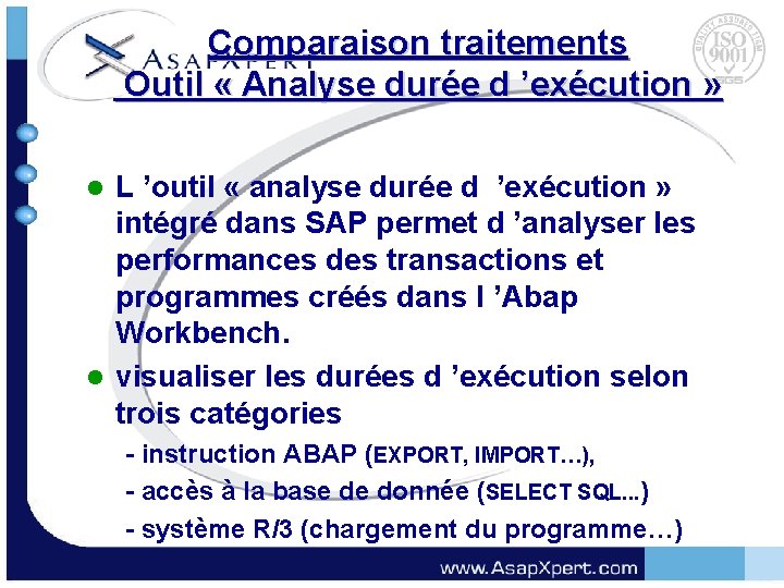 Comparaison traitements Outil « Analyse durée d ’exécution » L ’outil « analyse durée