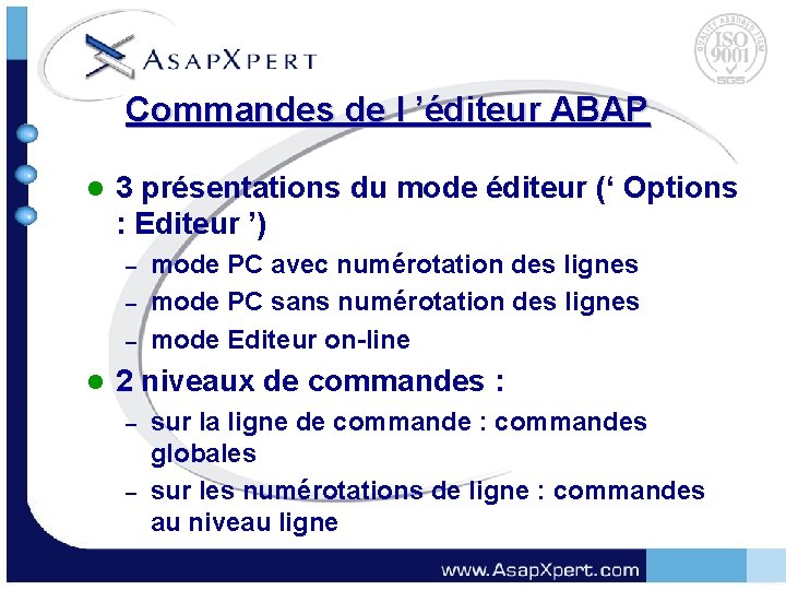 Commandes de l ’éditeur ABAP l 3 présentations du mode éditeur (‘ Options :