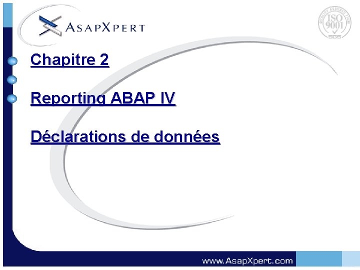 Chapitre 2 Reporting ABAP IV Déclarations de données 