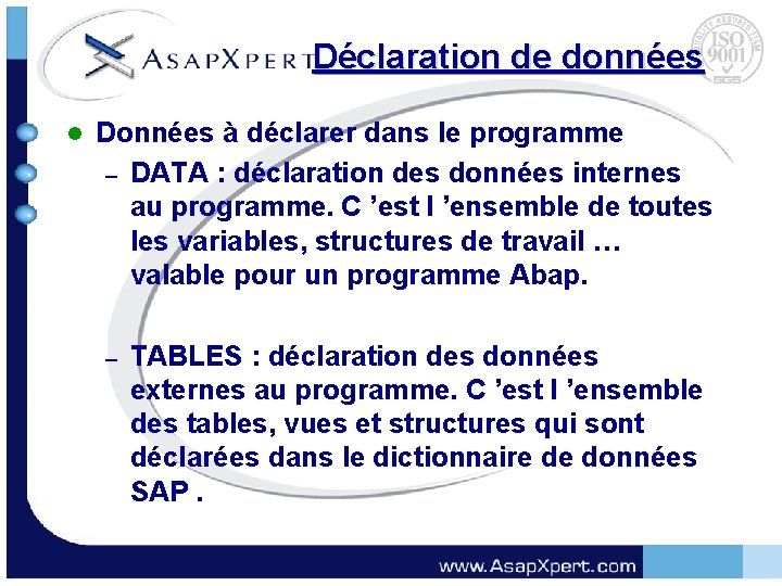 Déclaration de données l Données à déclarer dans le programme – DATA : déclaration