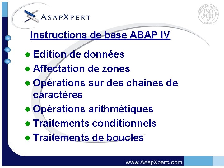Instructions de base ABAP IV Edition de données l Affectation de zones l Opérations