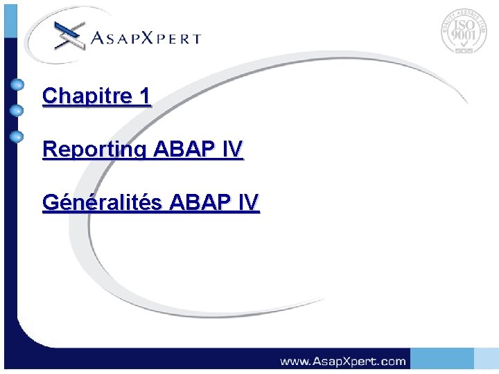 Chapitre 1 Reporting ABAP IV Généralités ABAP IV 