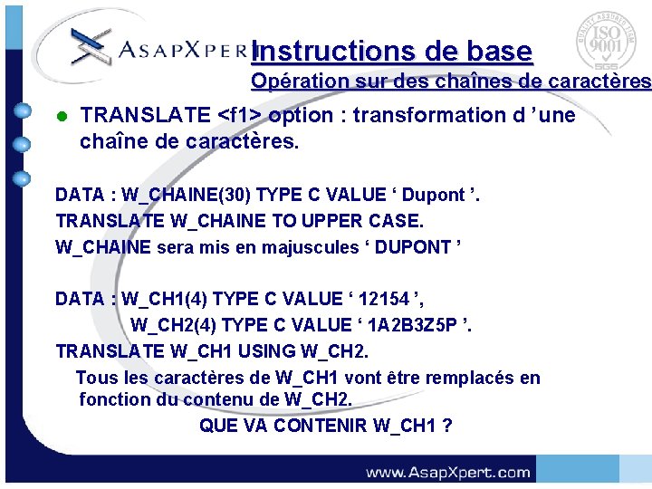 Instructions de base Opération sur des chaînes de caractères l TRANSLATE <f 1> option