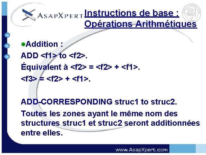 Instructions de base : Opérations Arithmétiques l. Addition : ADD <f 1> to <f