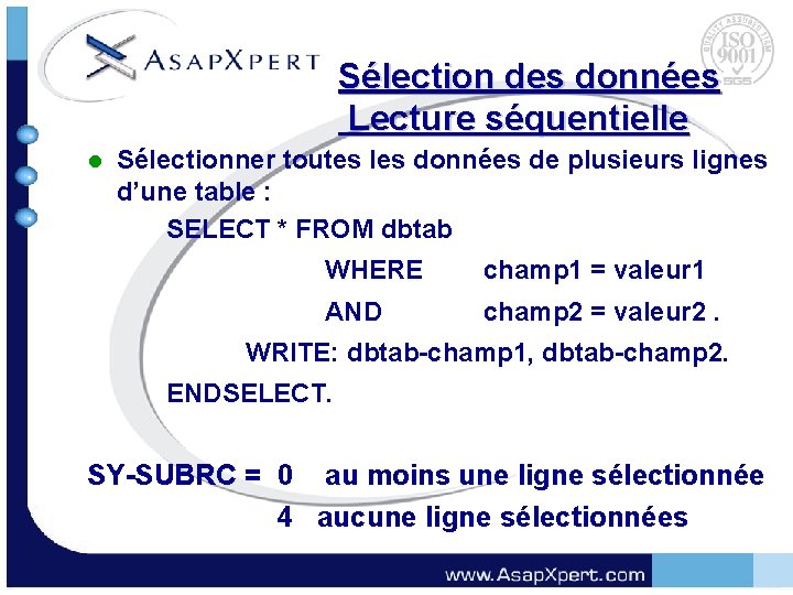 Sélection des données Lecture séquentielle l Sélectionner toutes les données de plusieurs lignes d’une