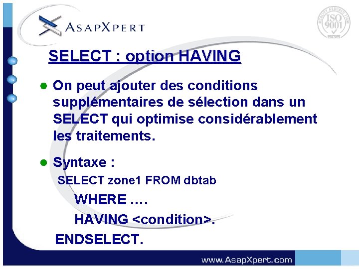 SELECT : option HAVING l On peut ajouter des conditions supplémentaires de sélection dans