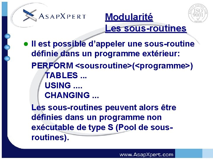 Modularité Les sous-routines l Il est possible d’appeler une sous-routine définie dans un programme