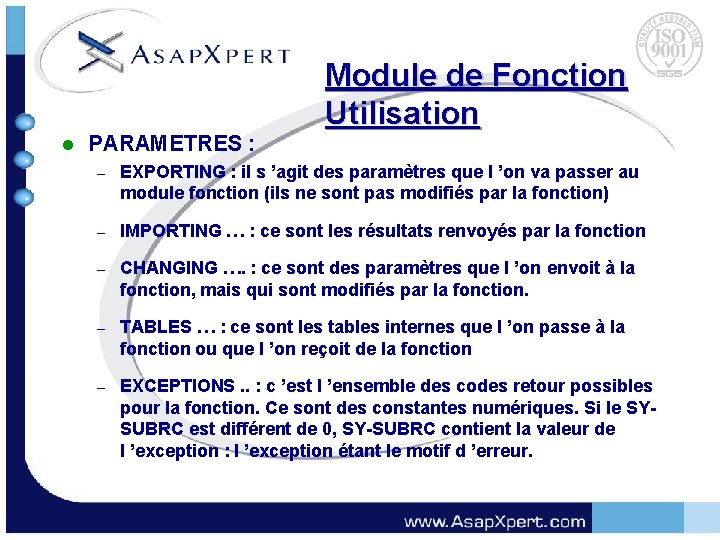 l PARAMETRES : Module de Fonction Utilisation – EXPORTING : il s ’agit des