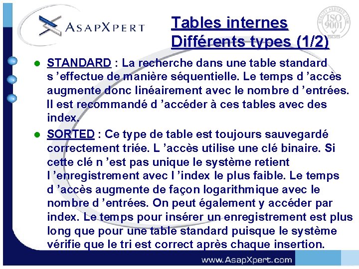 Tables internes Différents types (1/2) STANDARD : La recherche dans une table standard s