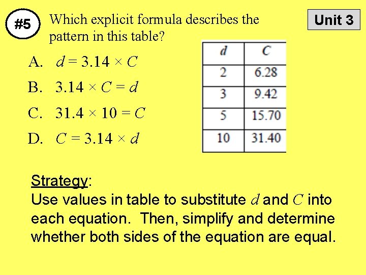 #5 Which explicit formula describes the pattern in this table? Unit 3 A. d