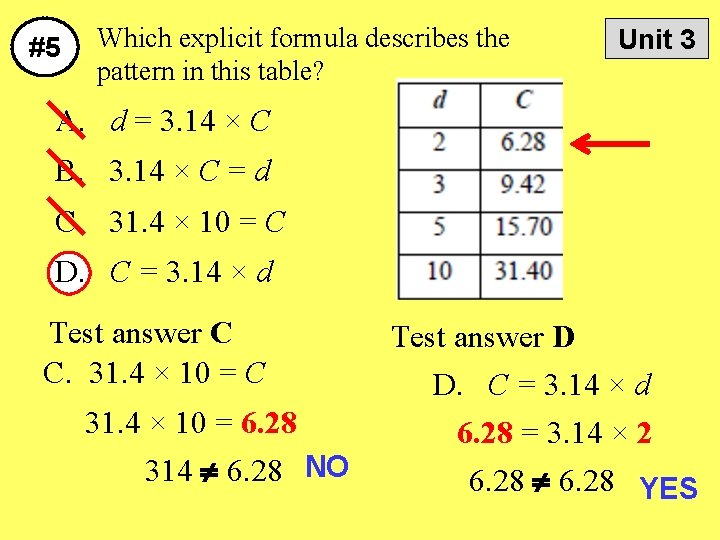 #5 Which explicit formula describes the pattern in this table? Unit 3 A. d