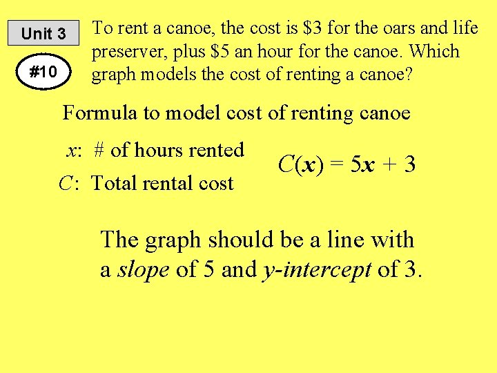 Unit 3 #10 To rent a canoe, the cost is $3 for the oars